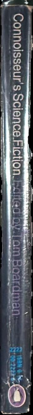 Connoisseur's science fiction / an anthology edited by Tom Boardman live spine