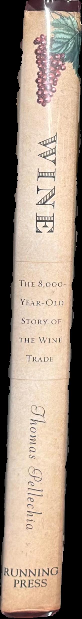 Wine : the 8,000-year-old story of the wine trade live spine