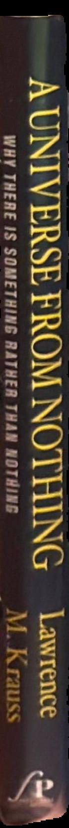 A universe from nothing : why there is something rather than nothing live spine