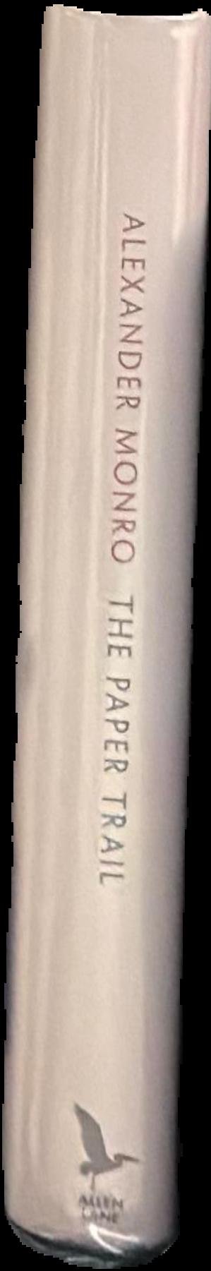 The paper trail : an unexpected history of the world's greatest invention / Alexander Monro live spine