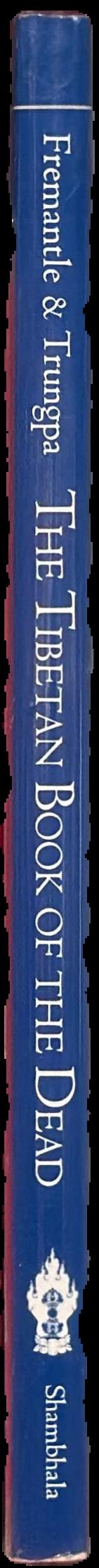 The Tibetan Book of the dead : the great liberation through hearing in the Bardo live spine