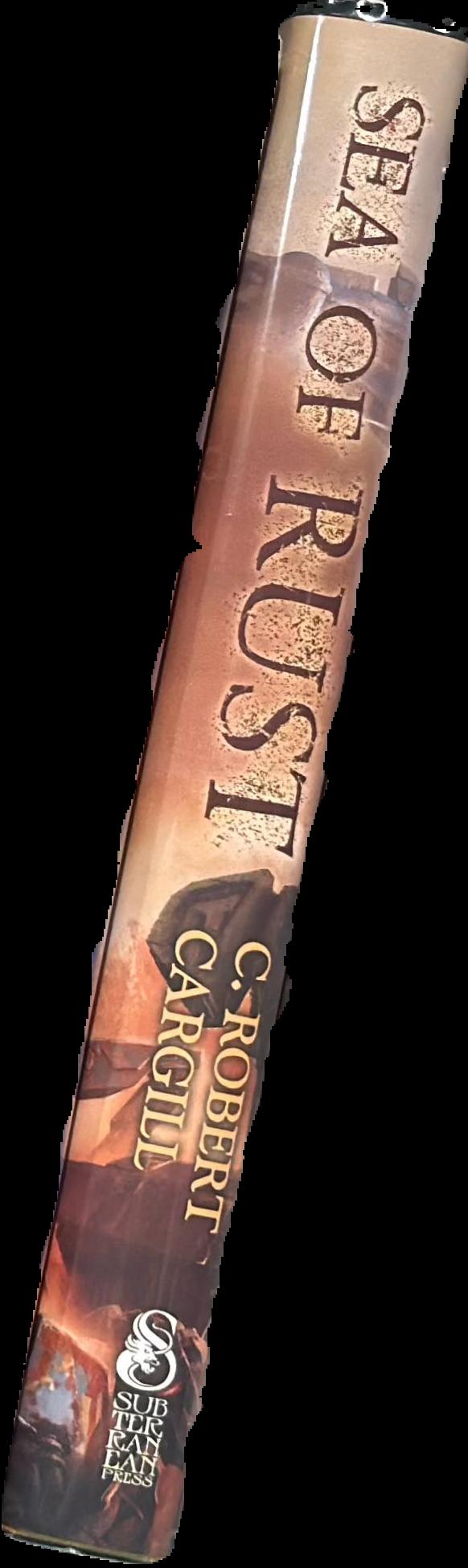 Sea of rust / C. Robert Cargill live spine