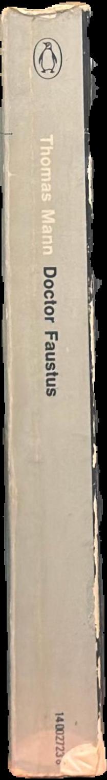 Doctor Faustus : the life of the German composer Adrian Leverkuhn as told by a friend live spine