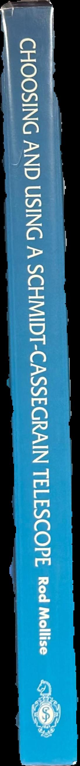 Choosing and using a Schmidt-Cassegrain telescope : a guide to commercial SCTs and Maksutovs live spine