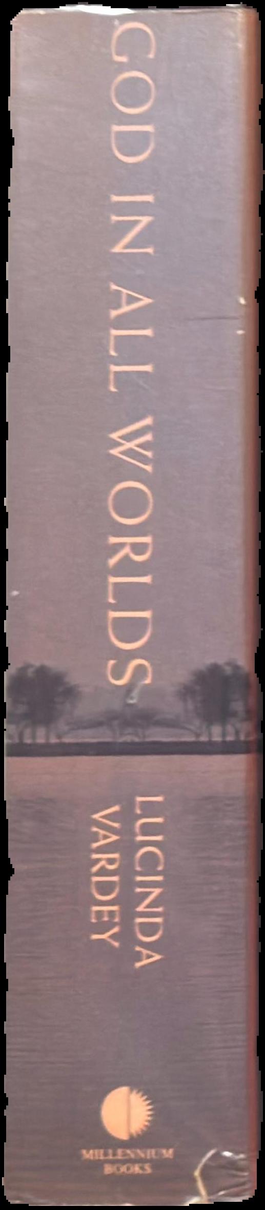 God in all worlds : an anthology of contemporary spiritual writing / edited and with introductions by Lucinda Vardey live spine