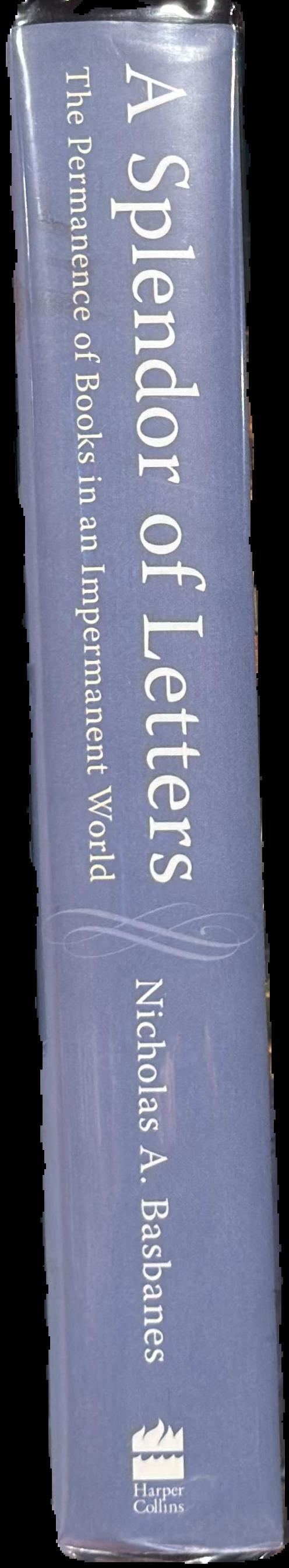 A splendor of letters : the permanence of books in an impermanent world live spine