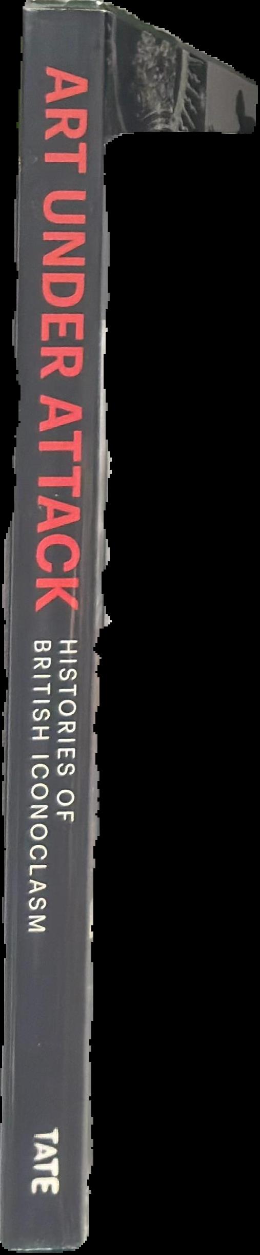 Art under attack : histories ofBritish iconoclasm live spine