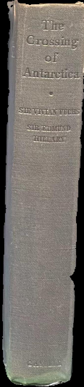 The crossing of Antarctica : the Commonwealth Trans-Antarctic Expedition 1955-1958 live spine