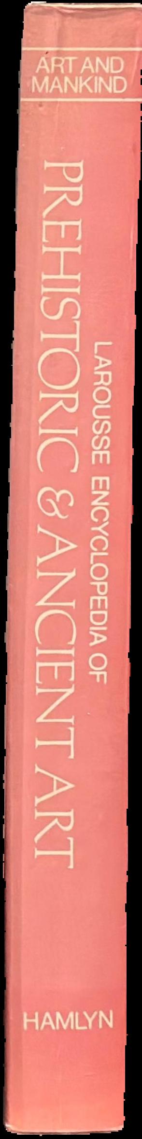 Larousse encyclopedia of prehistoric and ancient art live spine