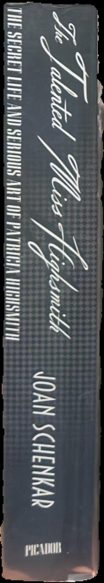 The talented Miss Highsmith : the secret life and serious art of Patricia Highsmith / Joan Schenkar live spine