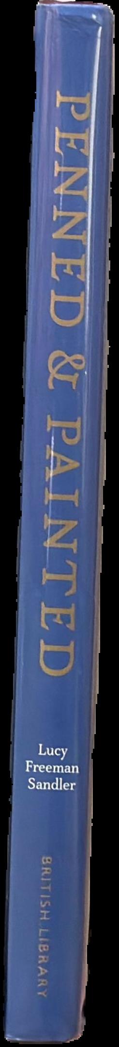 Penned and painted : the art and meaning of books in Medieval and Renaissance manuscripts live spine