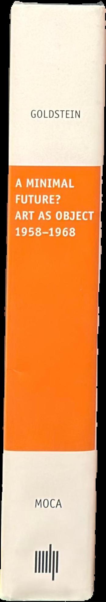 A minimal future? : art as object 1958-1968 live spine