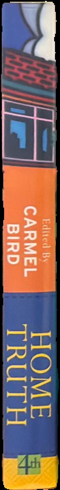 Home truth / edited by Carmel Bird live spine