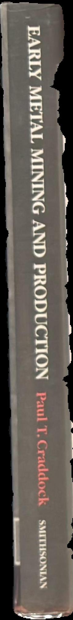 Early metal mining and production / Paul T. Craddock live spine