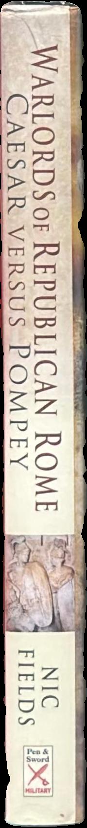 Warlords of Republican Rome : Caesar versus Pompey live spine
