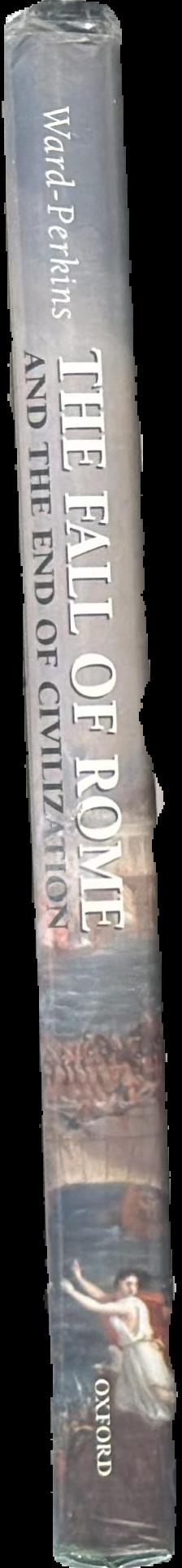 The fall of Rome and the end of civilization / Bryan Ward-Perkins live spine