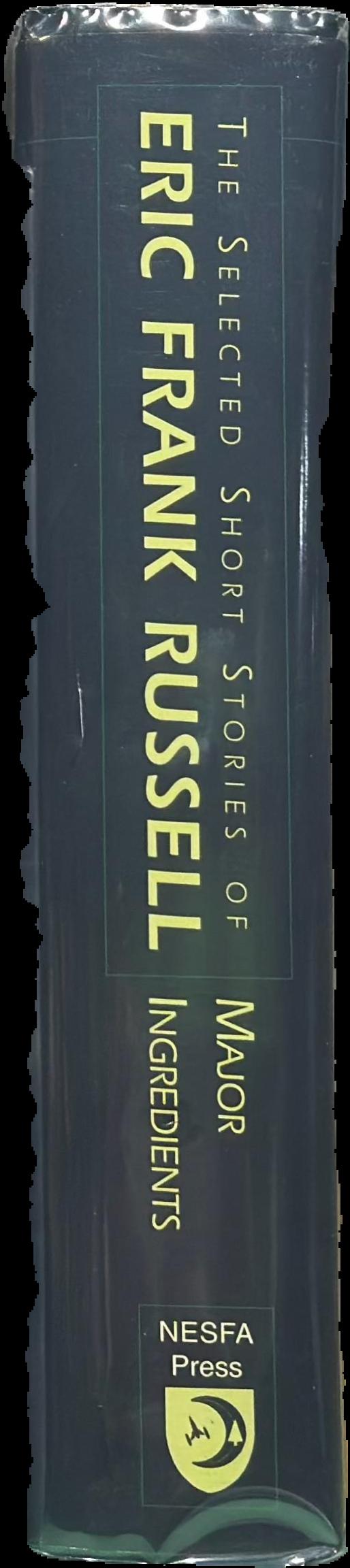 Major ingredients : the selected short stories of Eric Frank Russell / edited by Rick Katze live spine