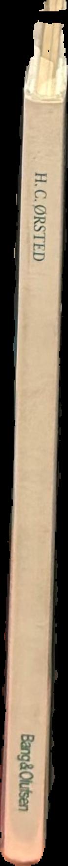 H C Ørsted: A Man of the Two Cultures. Experimenta Circa Effectum Conflictus Electrici in Acum Magneticam live spine