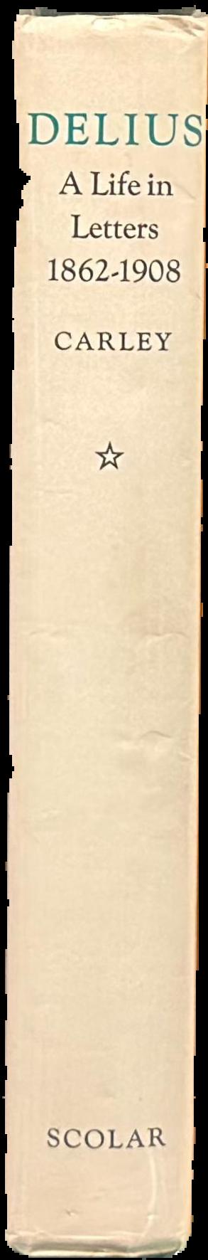 Delius : a life in letters : I 1862-1908 live spine