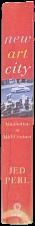 New art city : Manhattan at mid-century / Jed Perl live spine