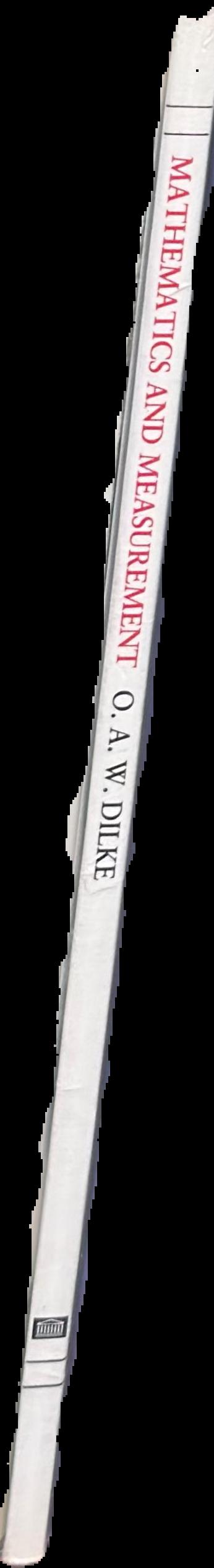 Mathematics and measurement / O. A. W. Dilke live spine