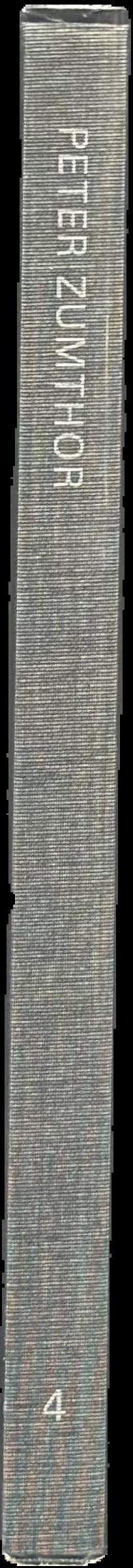 Peter Zumthor 2008-2013 : buildings and projects volume 5 live spine