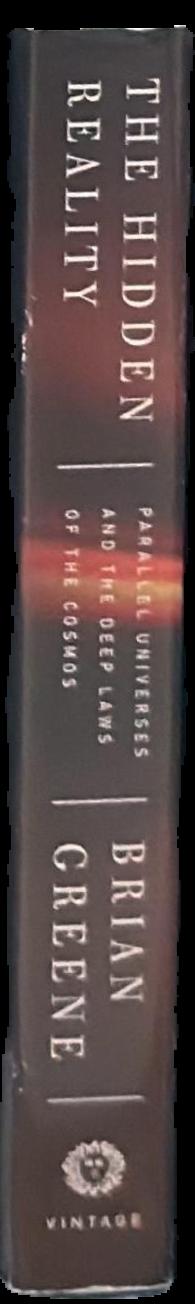 The hidden reality : parallel universes and the deep laws of the cosmos live spine