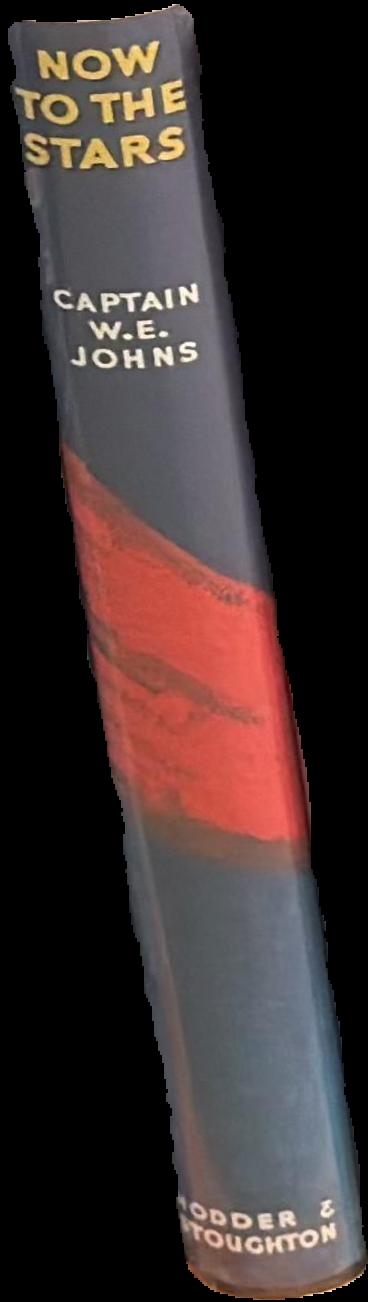 Now to the stars : a story of interplanetary exploration / by Captain W. E. Johns live spine