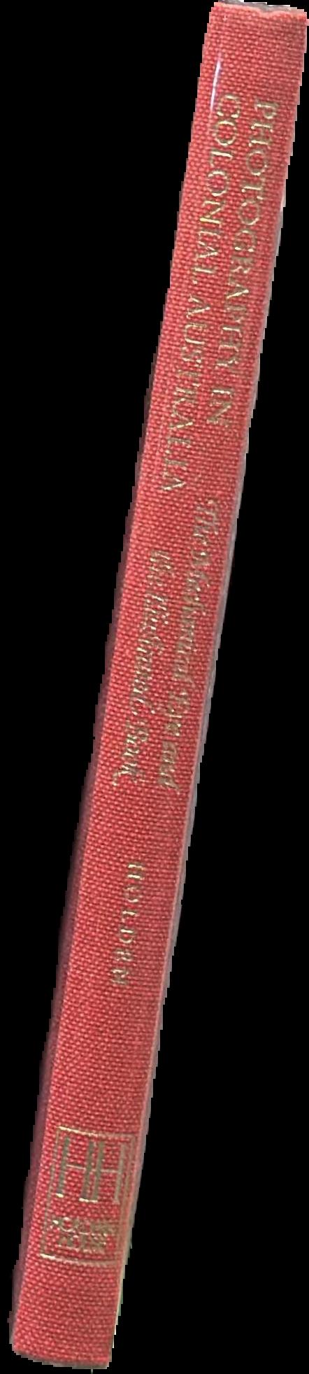 Photography in colonial Australia : the mechanical eye and the illustrated book live spine