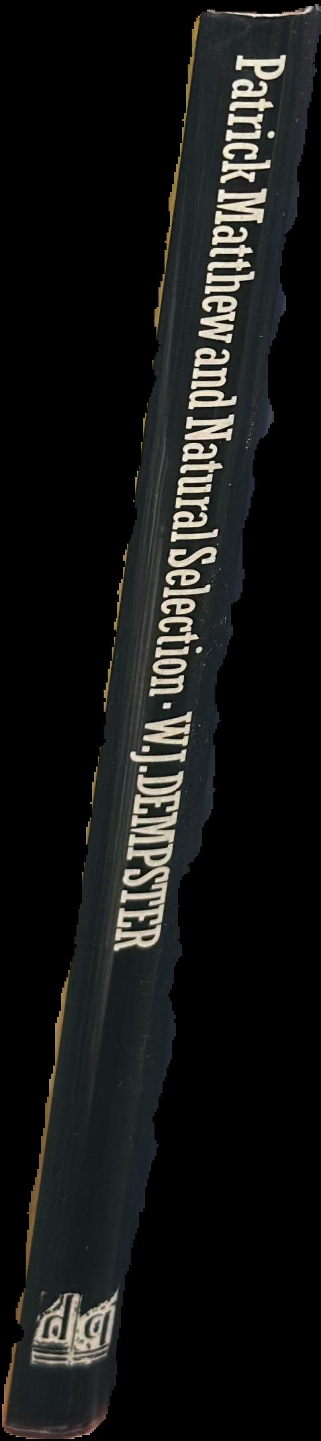 Patrick Matthew and natural selection : nineteenth century gentleman-farmer, naturalist and writer live spine