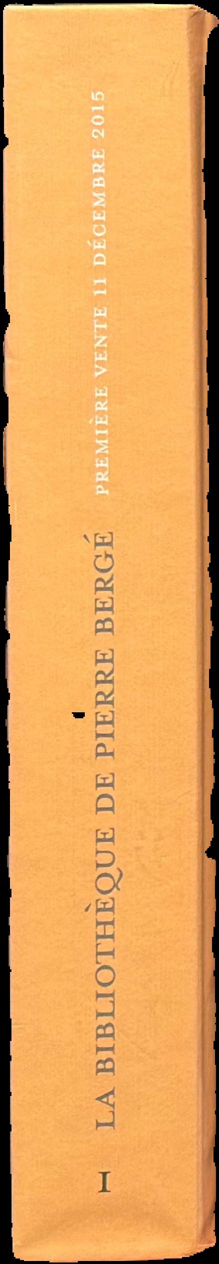La bibliotheque de Pierre Berge : premiere vente : 11 Decembre 2015 = The Library of Pierre Berge : First Sale : 11 December 2015 live spine
