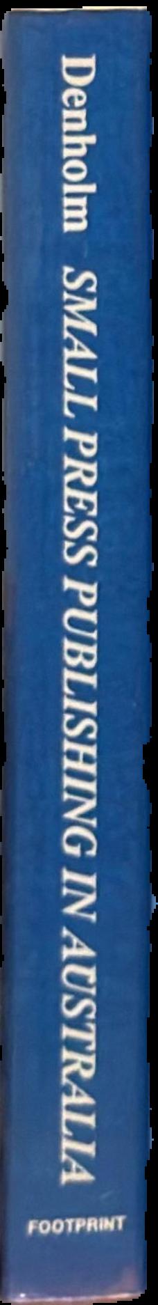 Small press publishing in Australia : the early 1970's live spine