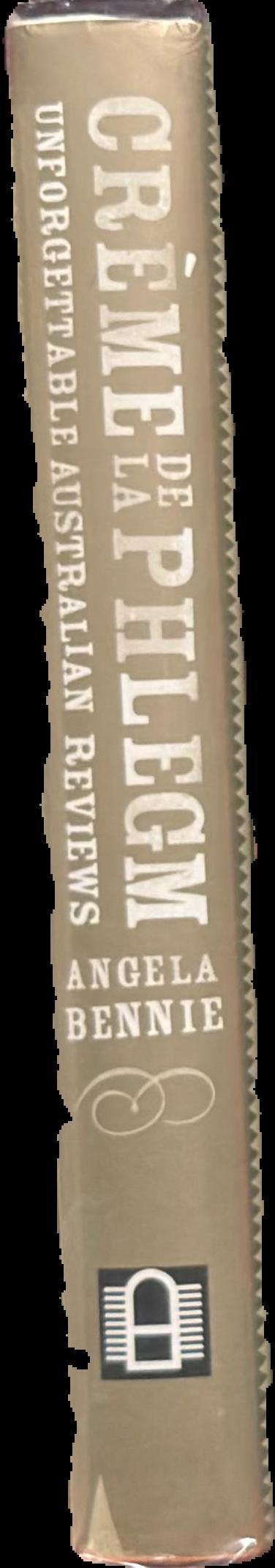 Creme de la phlegm : unforgettable Australian reviews live spine