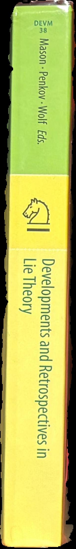 Developments and retrospectives in Lie theory : algebraic methods live spine