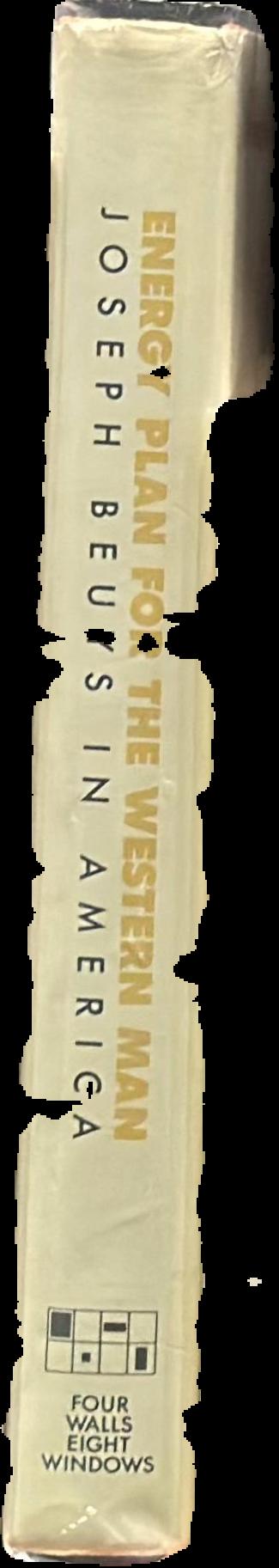 Energy plan for the Western man : Joseph Beuys in America : writings by and interviews with the artist live spine