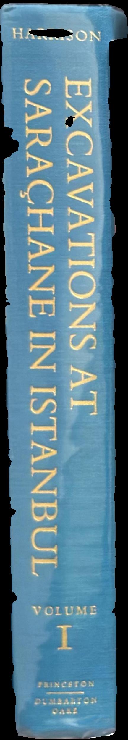 Excavations at Sarachane in Istanbul : volume 1 : the excavations, structures, architectural decoration, small finds, coins, bones and molluscs / R. M. Harrison ; with contributions by M.V. Gill, M.F. Hendy, S.J. Hill, D. Brothwell, and K. Krosswig live spine