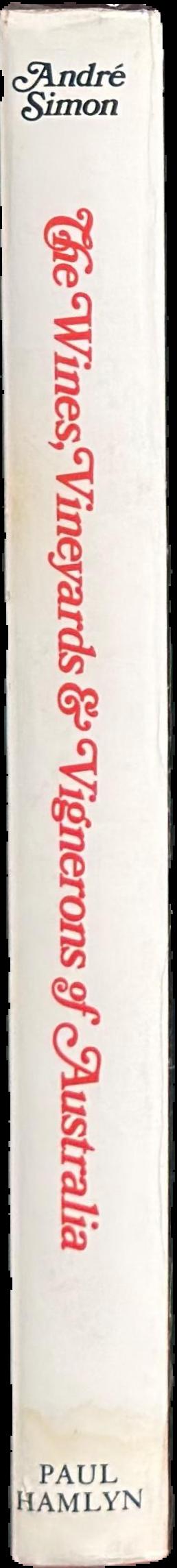 The wines, vineyards and vignerons of Australia / André Simon live spine
