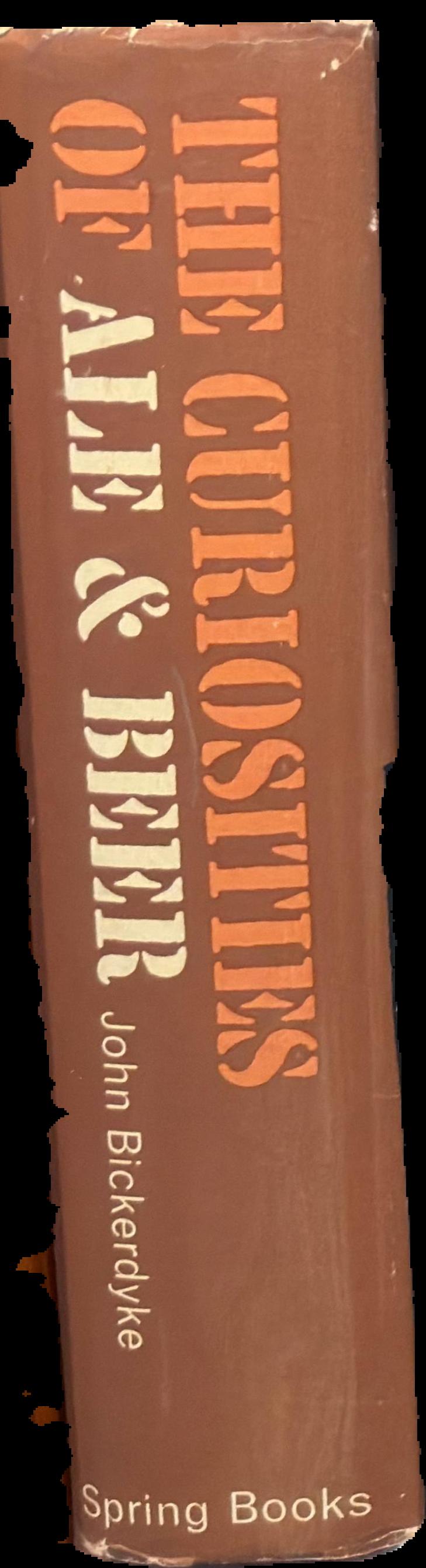 The curiosities of ale and beer : an entertaining history live spine