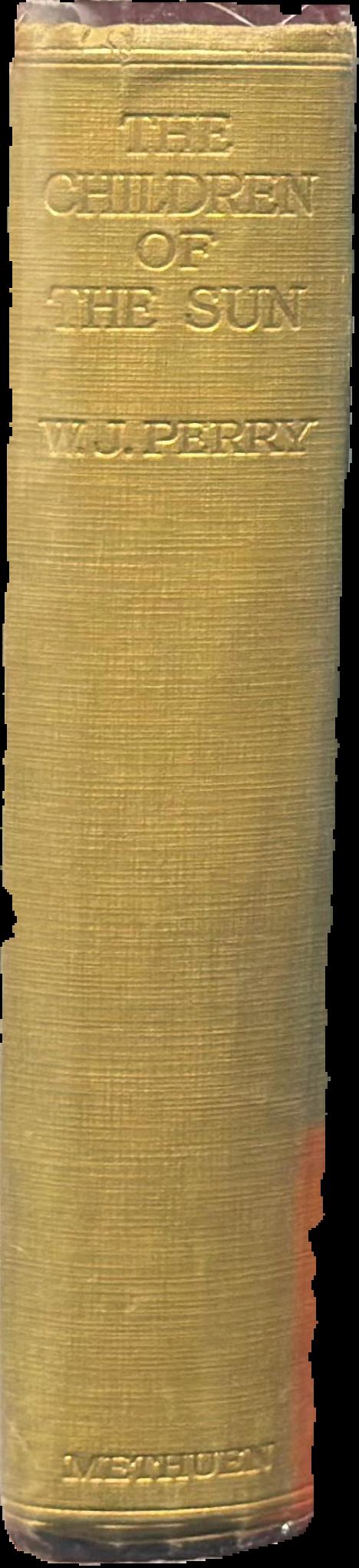 The children of the sun ; a study in the early history of civilisation / by W.J. Perry live spine