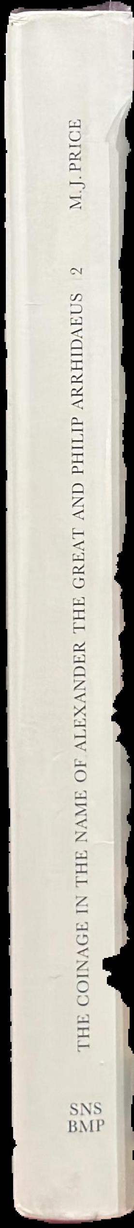 The coinage in the name of Alexander the Great and Philip Arrhidaeus : volume 1, introduction and catalogue live spine