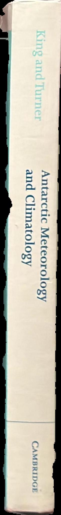 Antarctic meteorology and climatology / J. C. King ; J. Turner live spine