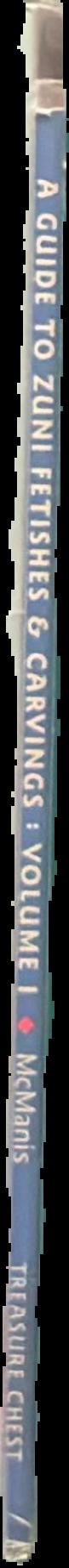 A guide to Zuni fetishes & carvings : volume 1 : the animals and the carvers live spine