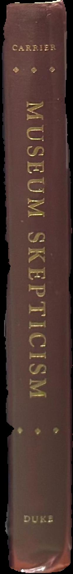 Museum skepticism : a history of the display of art in public galleries live spine