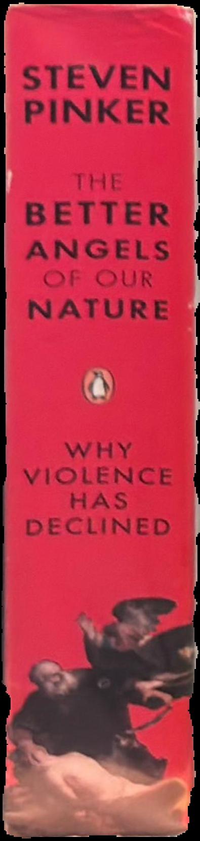 The better angels of our nature : why violence has declined live spine