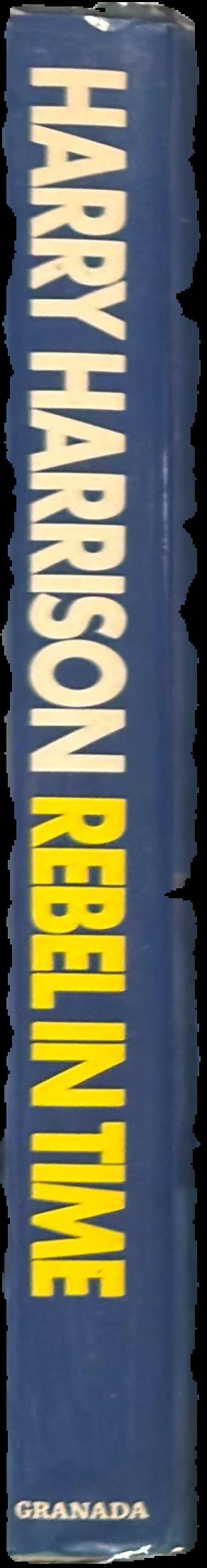 A rebel in time / Harry Harrison live spine
