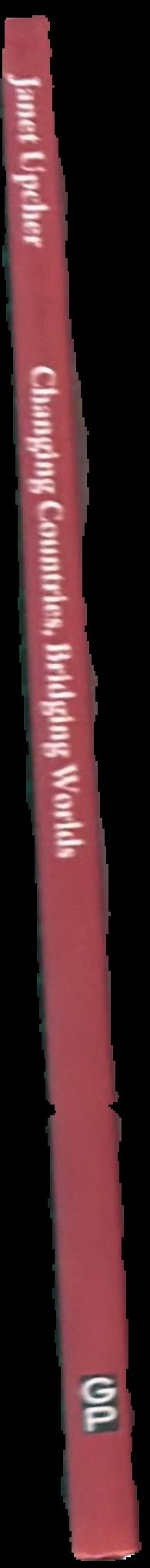 Changing countries, bridging worlds : the poetry and prose of Margaret Scott / Janet Upcher live spine