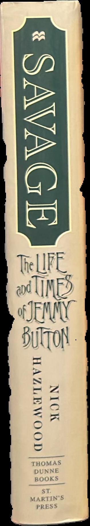 Savage : the life and times of Jemmy Button live spine