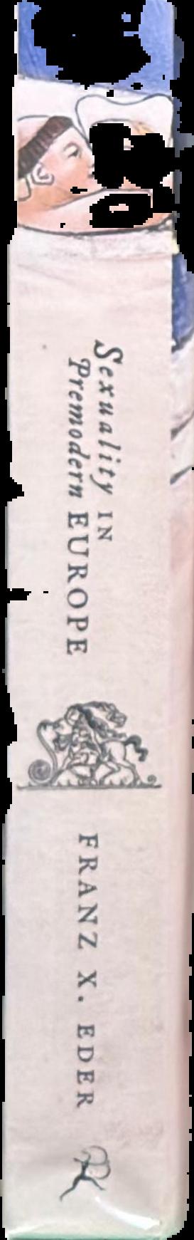 Sexuality in premodern Europe : a social and cultural history from antiquity to the early modern age live spine