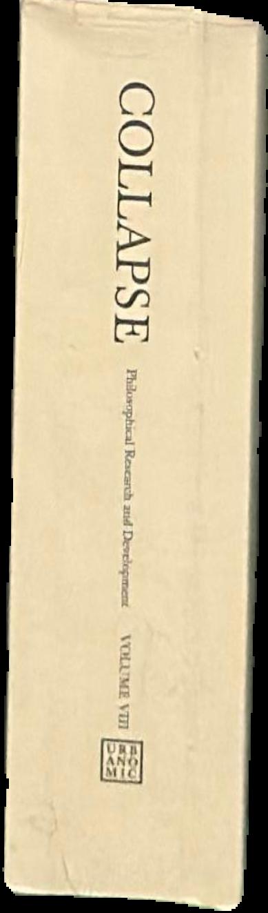 Collapse : philosophical research and development : volume VIII live spine