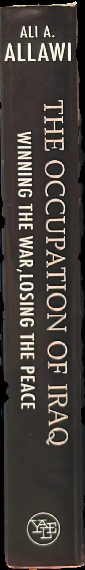 The occupation of Iraq : winning the war, losing the peace live spine